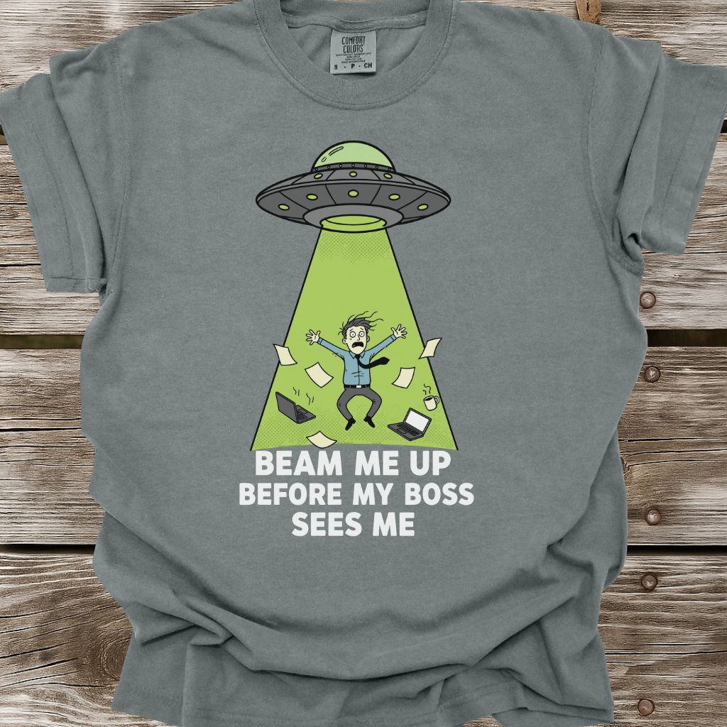 Beam Me Up Before My Boss Sees Me T-Shirt