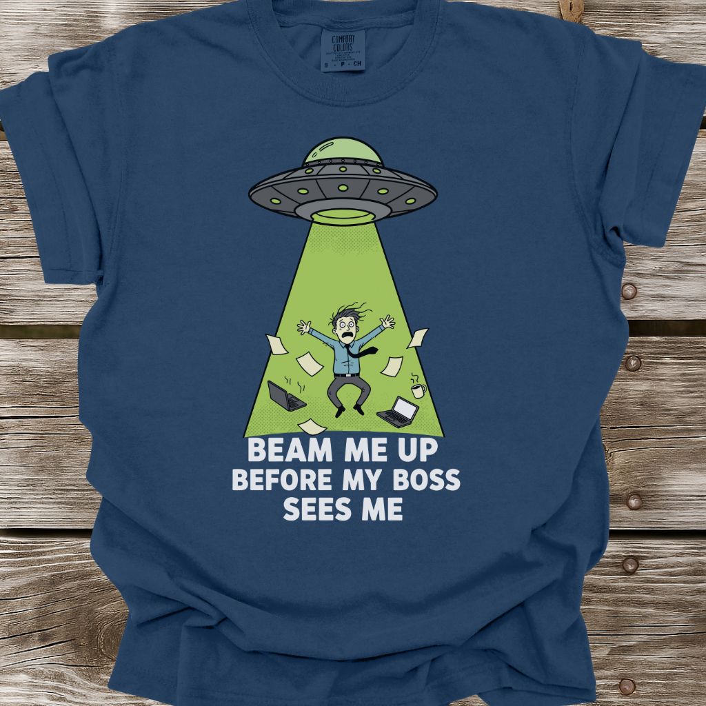 Beam Me Up Before My Boss Sees Me T-Shirt