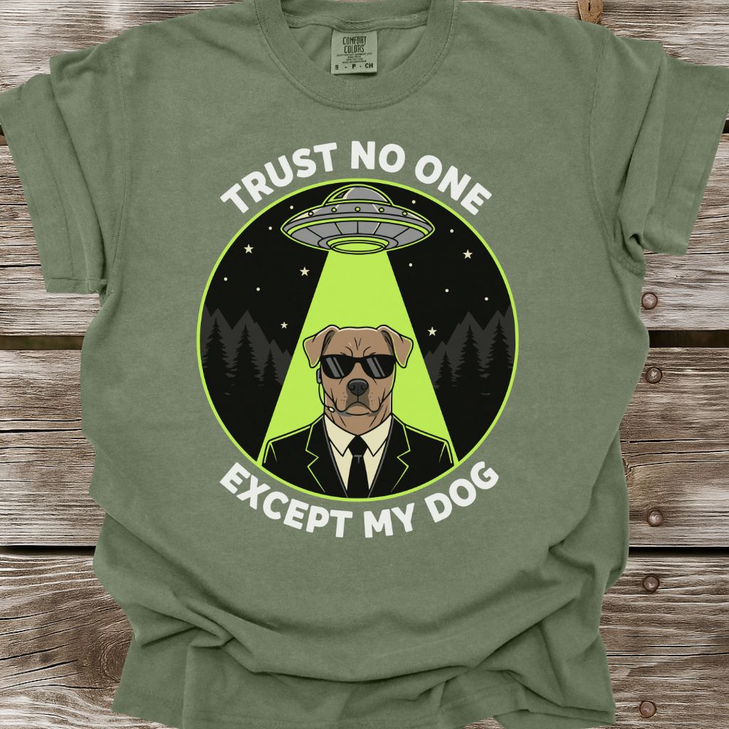Trust No One (Except My Dog) T-Shirt