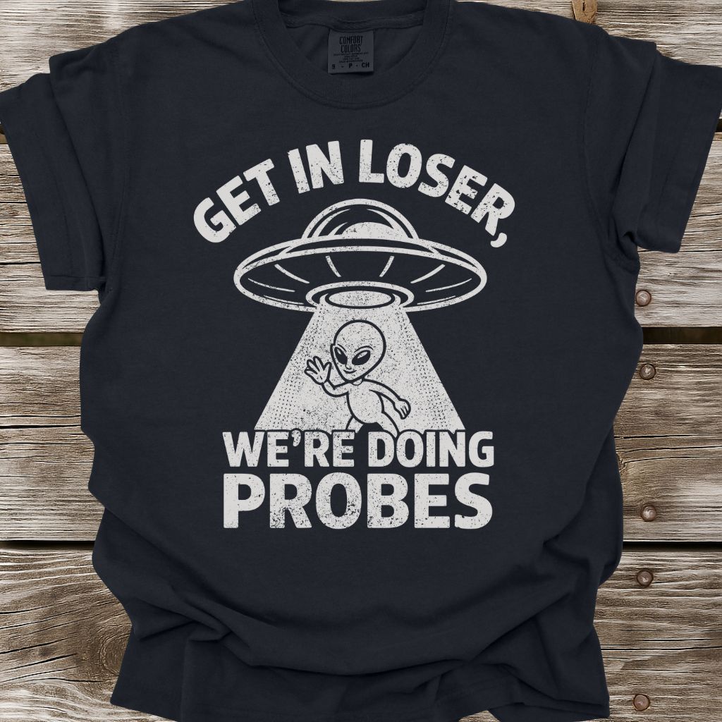 We're Doing Probes T-Shirt