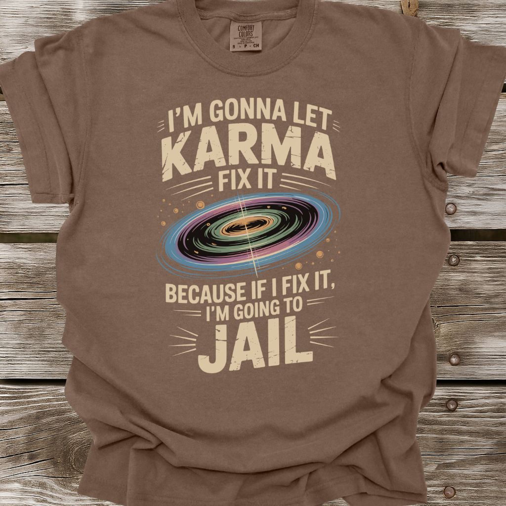 Let Karma Fix It T-Shirt