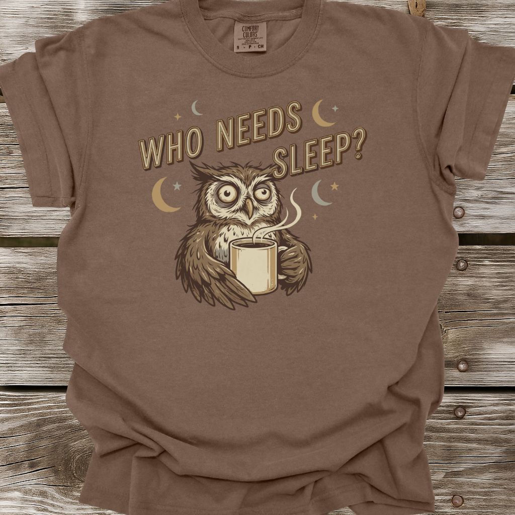 Who Needs Sleep T-Shirt