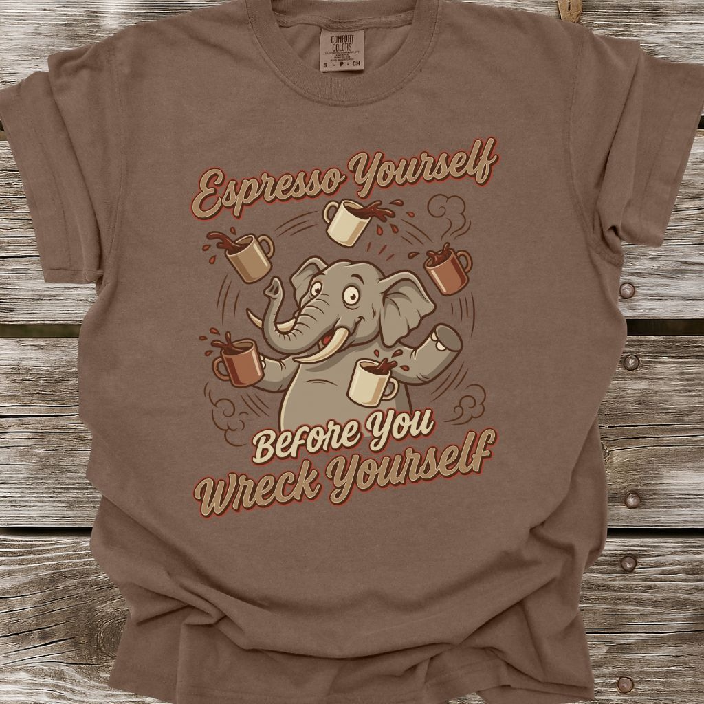 Espresso Yourself Before You Wreck Yourself T-Shirt