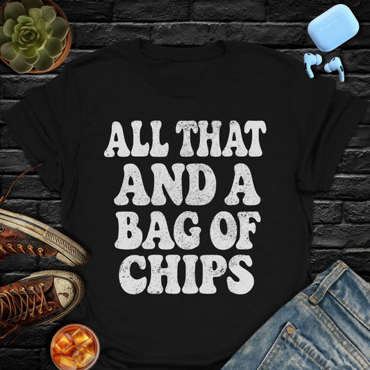 All That And A Bag Of Chips Tee