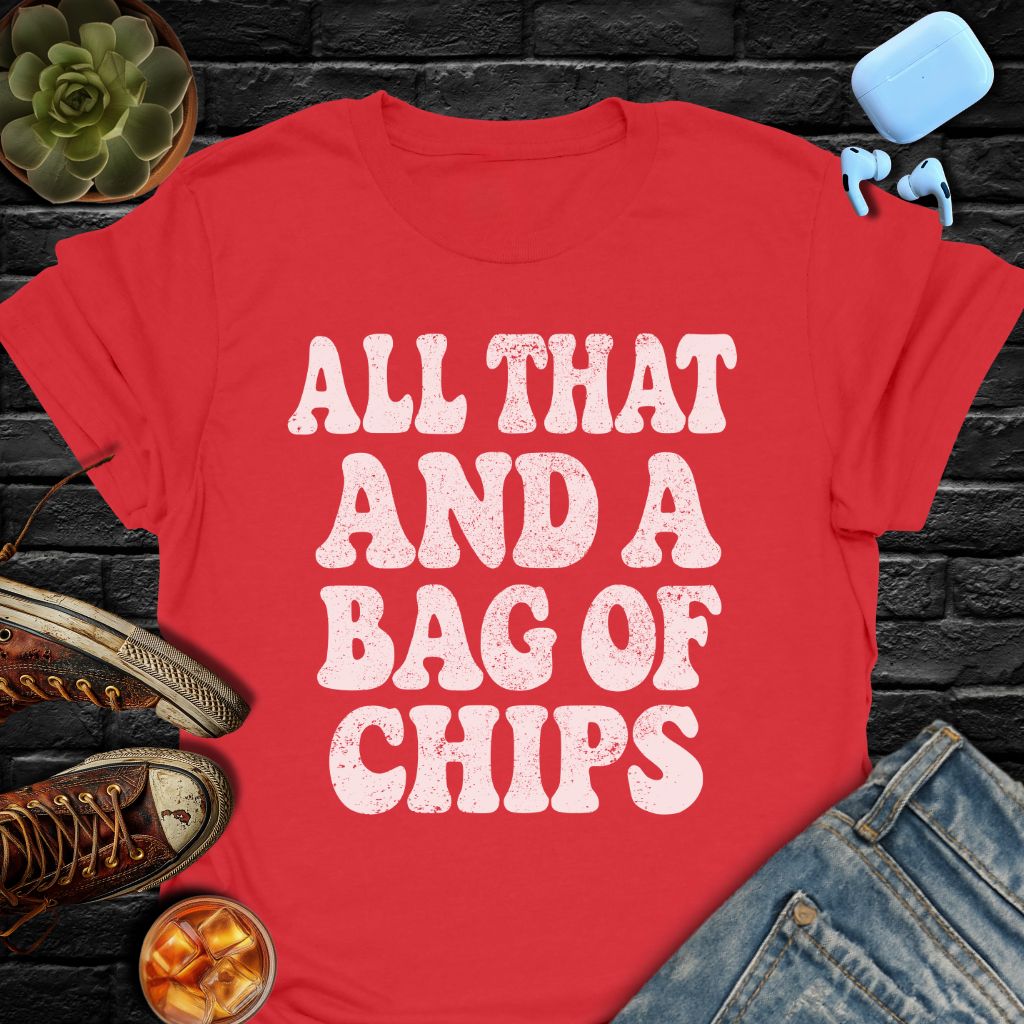 All That And A Bag Of Chips Tee