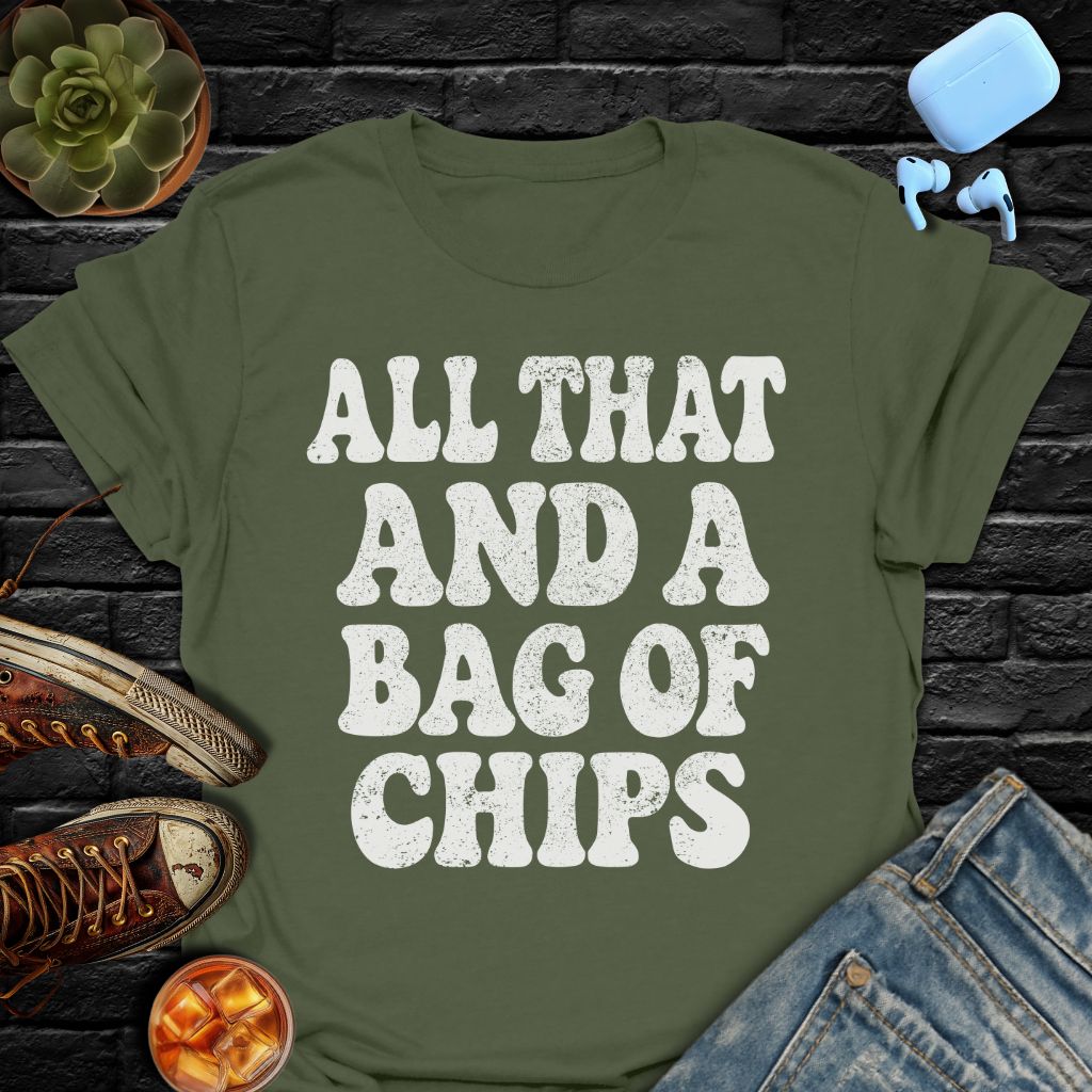 All That And A Bag Of Chips Tee