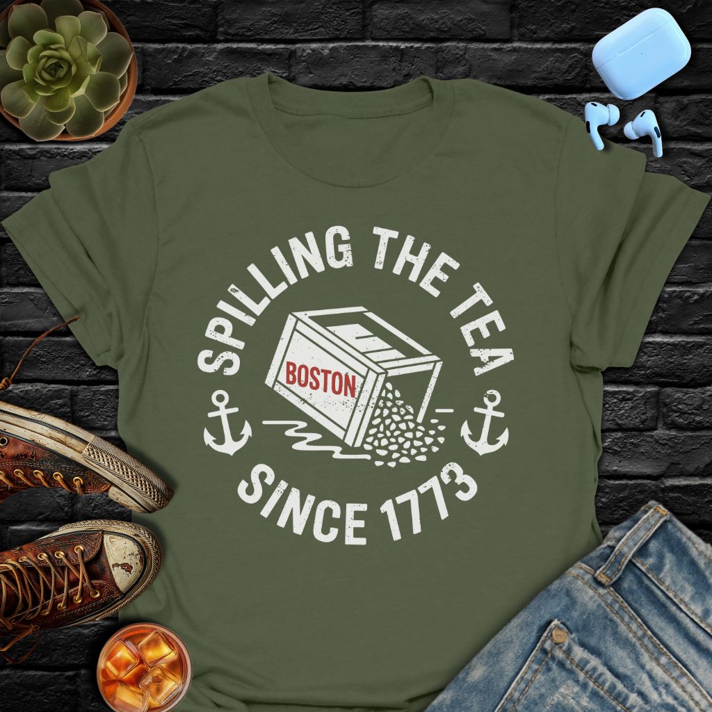 Spilling The Tea Since 1773 Tee