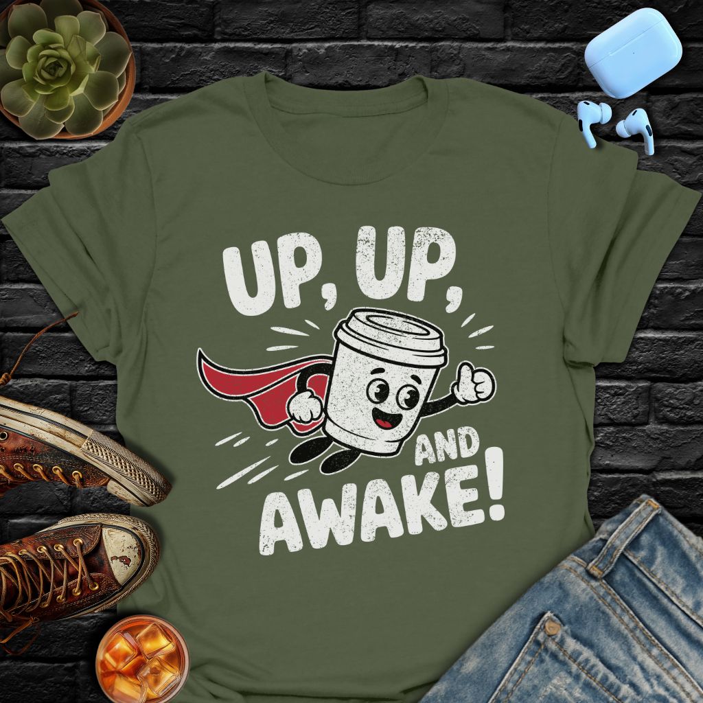 Up, Up, And Awake Tee