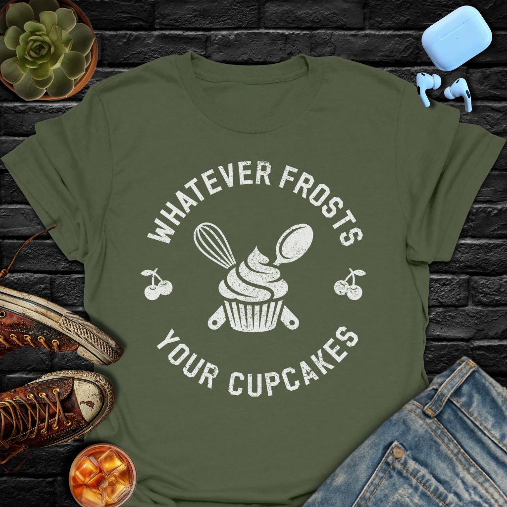 Whatever Frosts Your Cupcakes Tee