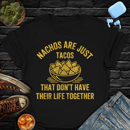 Nachos Are Just Tacos Tee