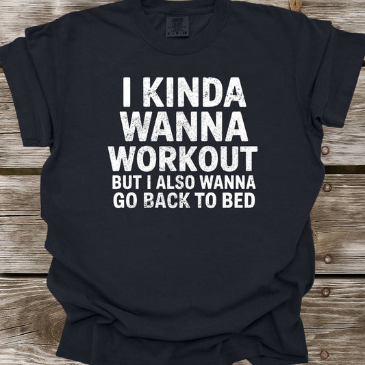 I Kinda Wanna Workout T-Shirt
