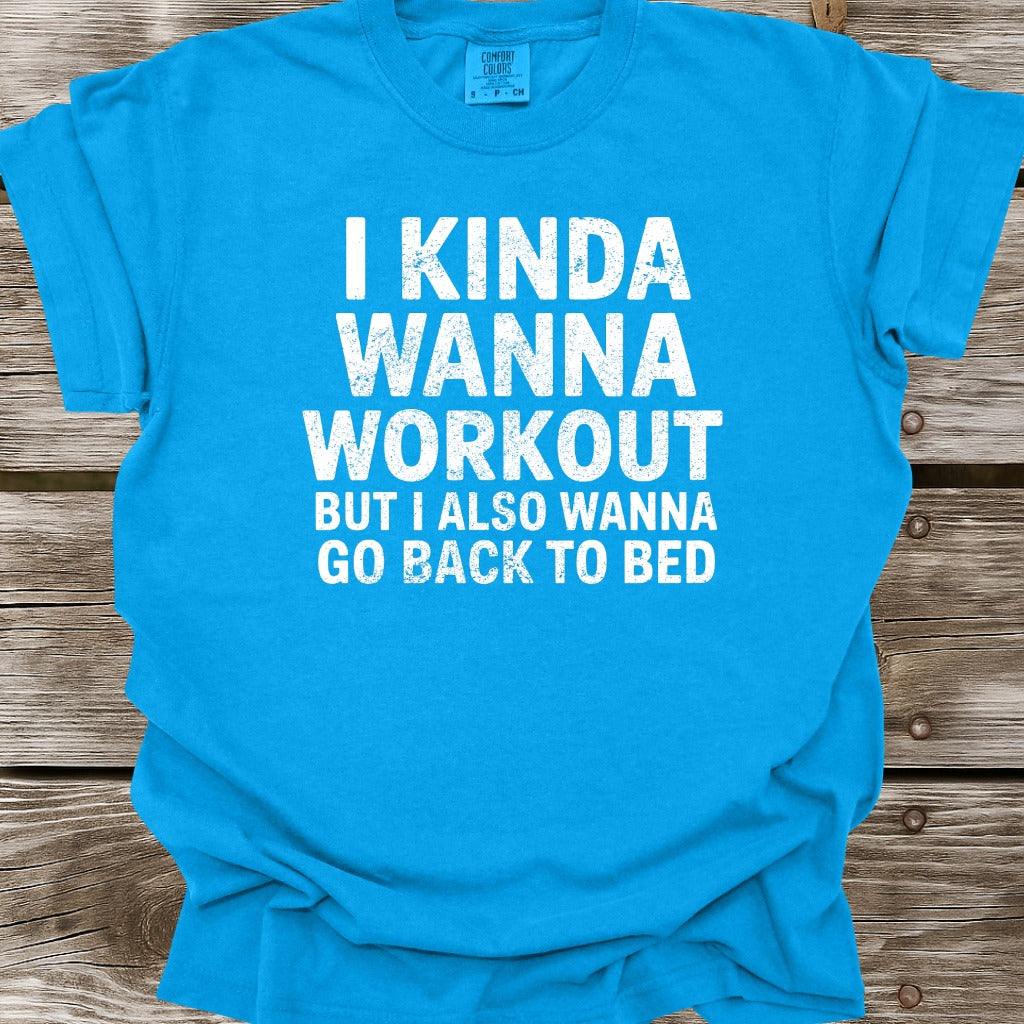 I Kinda Wanna Workout T-Shirt