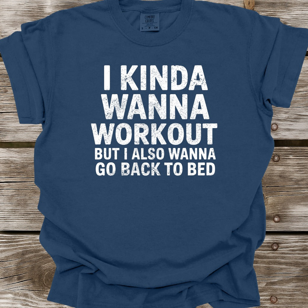 I Kinda Wanna Workout T-Shirt