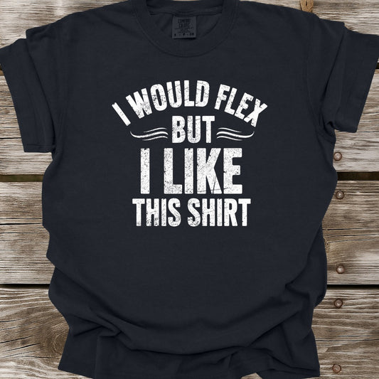 I Would Flex T-Shirt