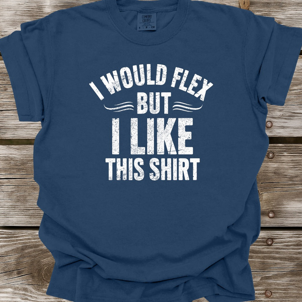 I Would Flex T-Shirt