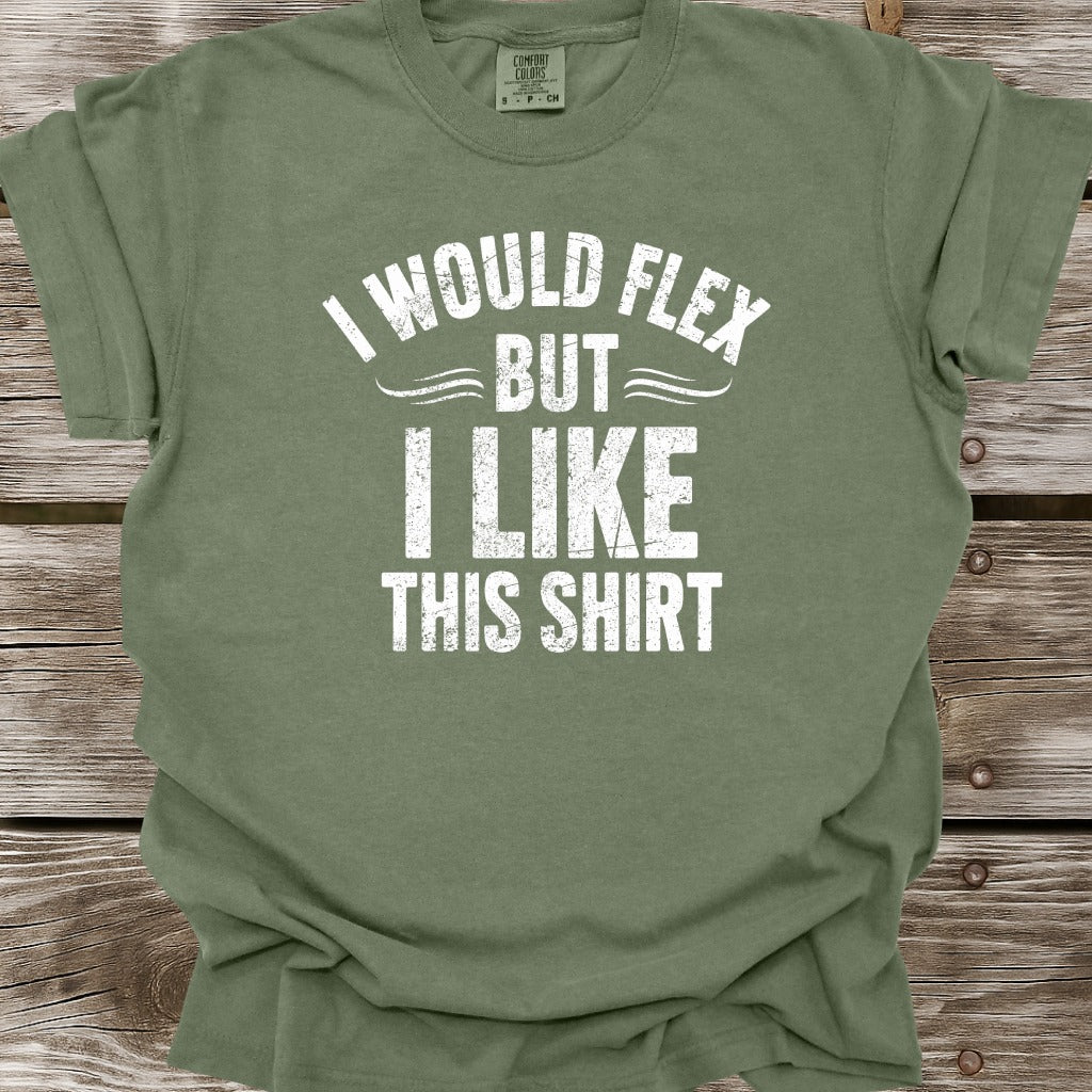 I Would Flex T-Shirt