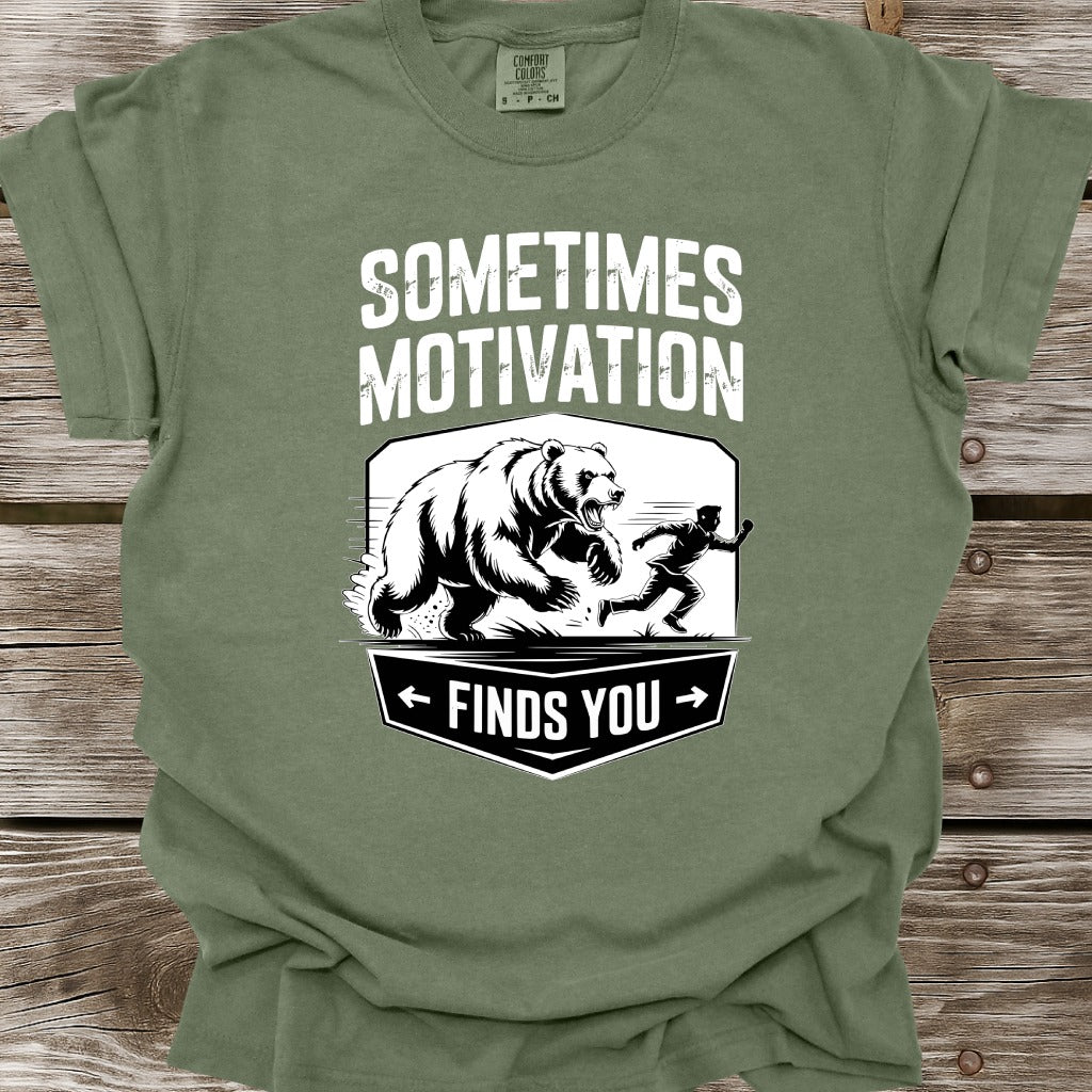 Sometimes Motivation Finds You T-Shirt