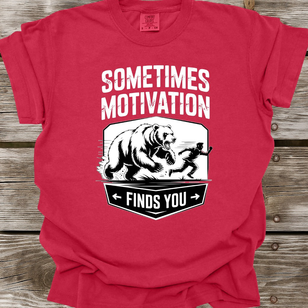 Sometimes Motivation Finds You T-Shirt