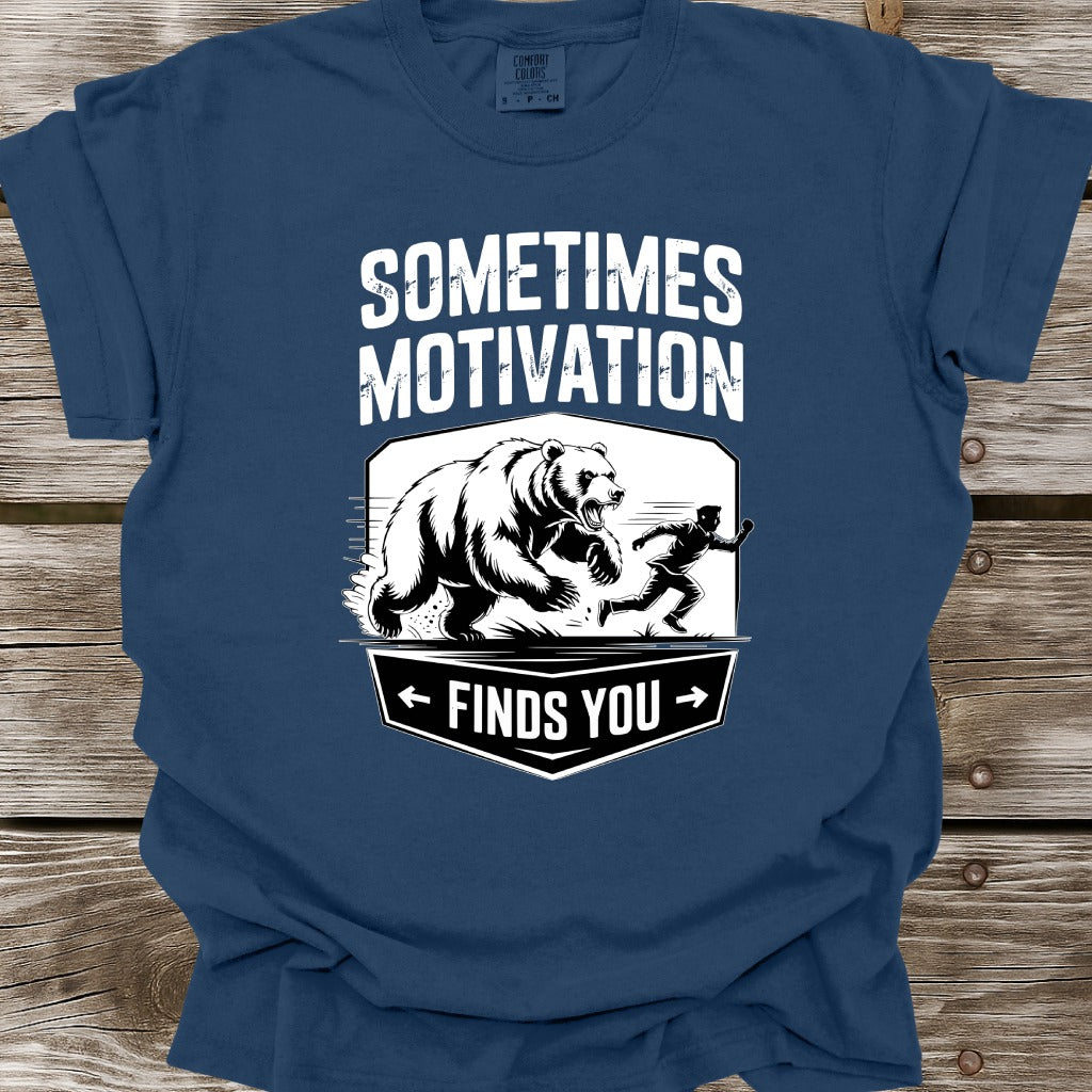 Sometimes Motivation Finds You T-Shirt