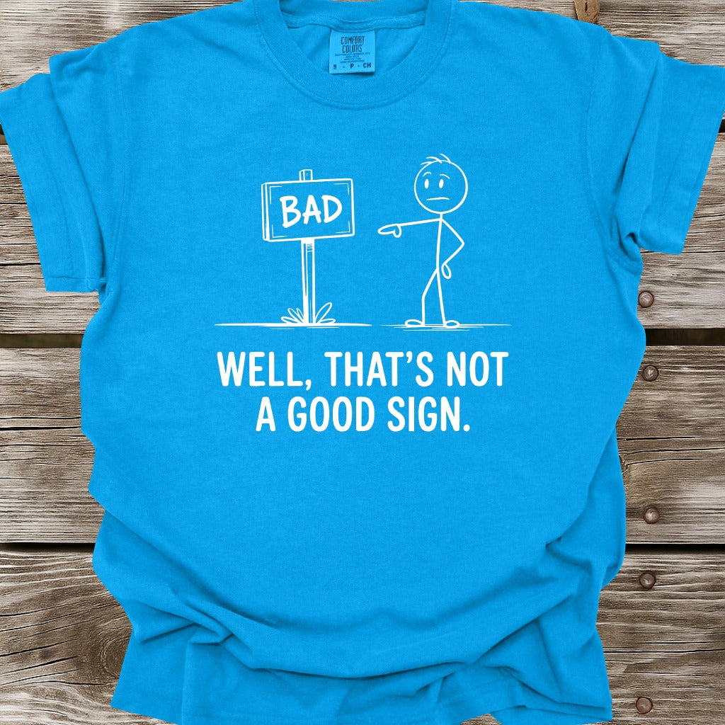 Good Sign T-Shirt