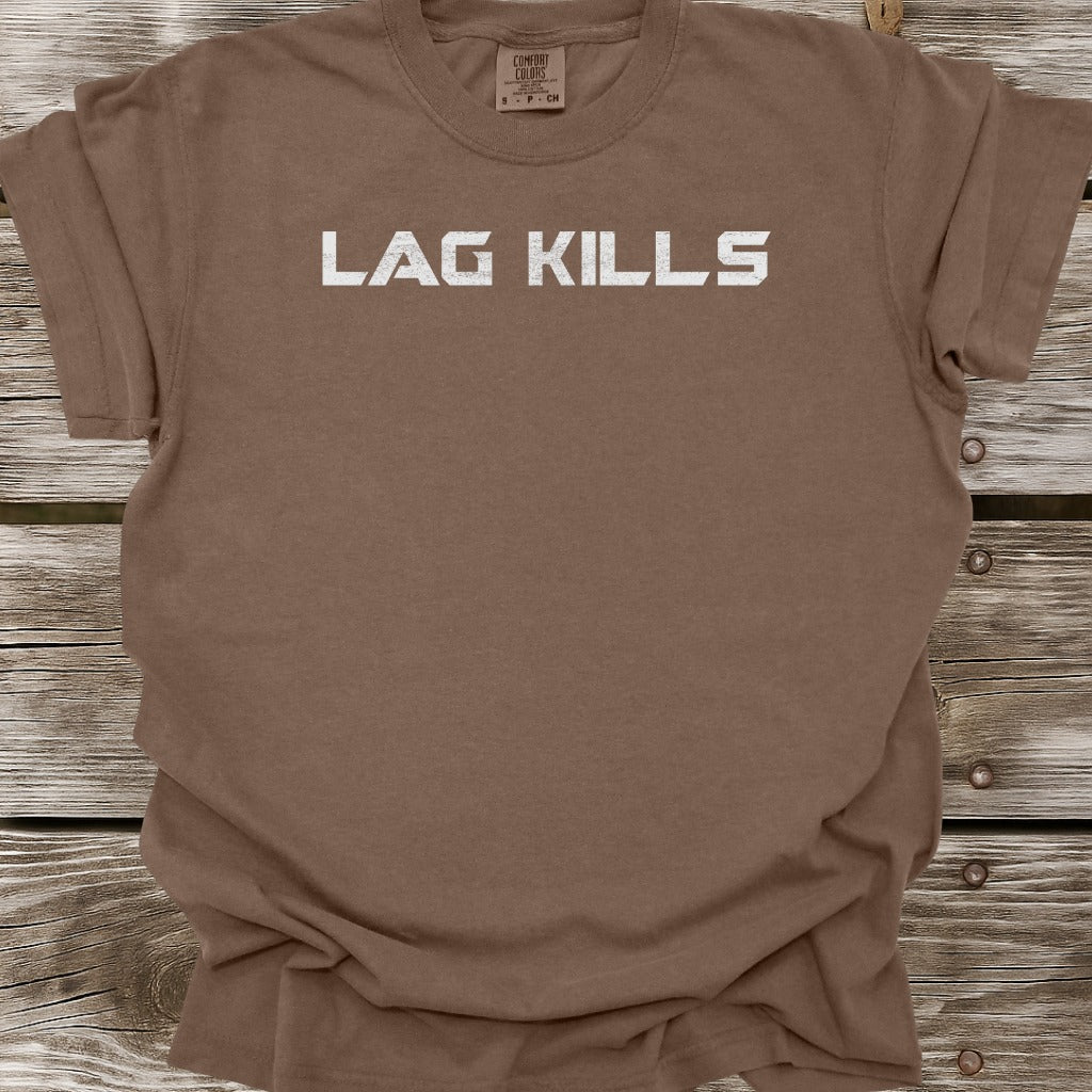 Lag Kills T-Shirt