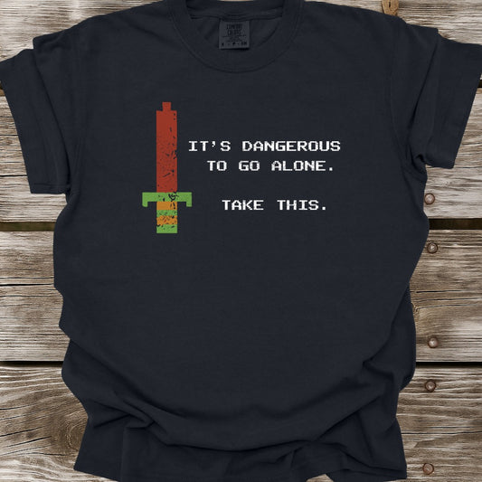 It's Dangerous To Go Alone T-Shirt