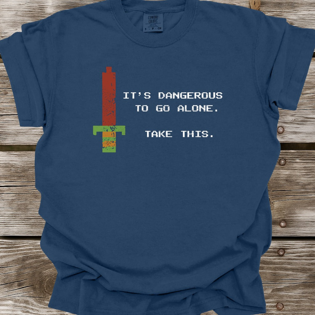 It's Dangerous To Go Alone T-Shirt