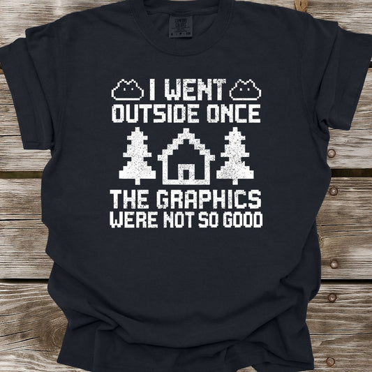 I Went Outside Once T-Shirt