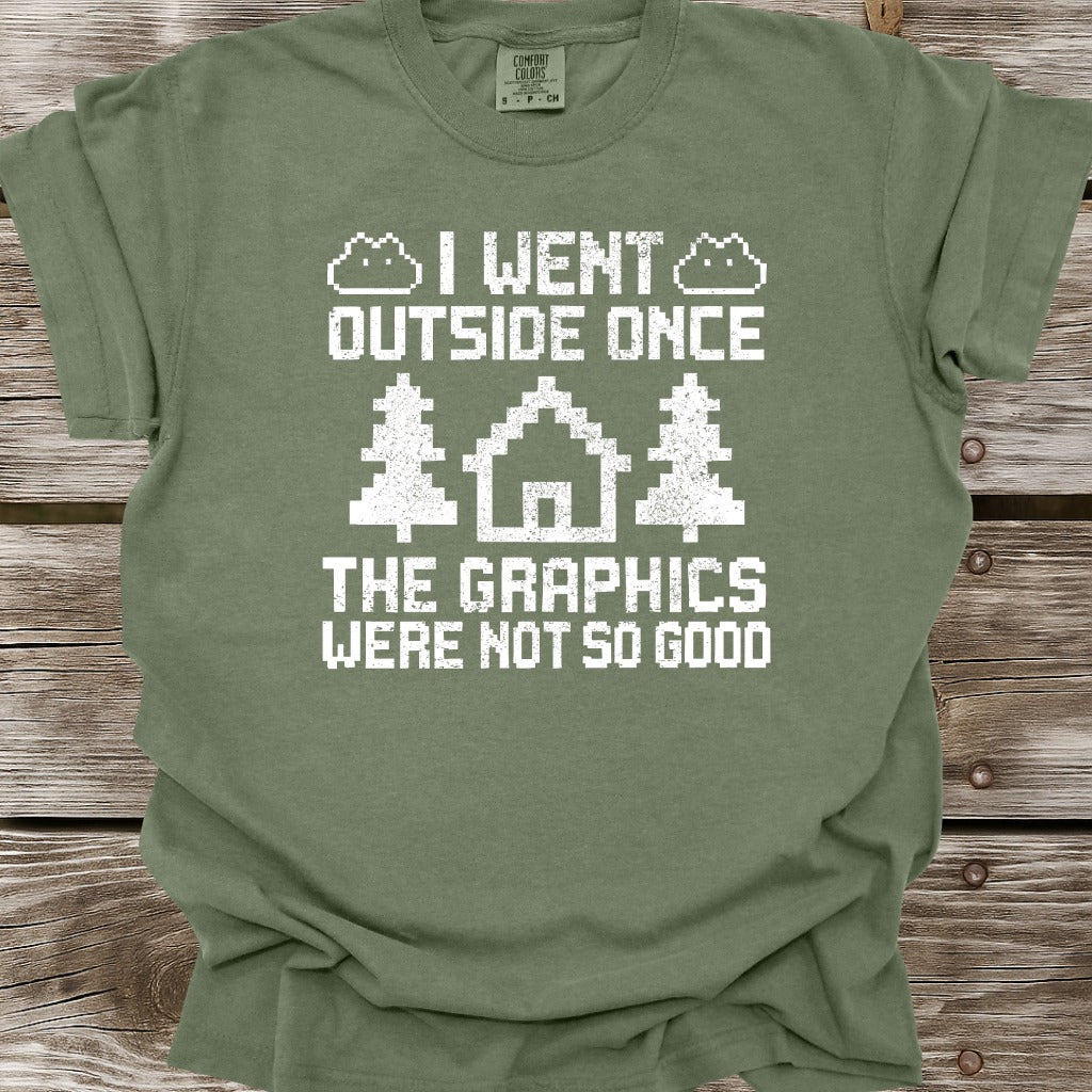 I Went Outside Once T-Shirt