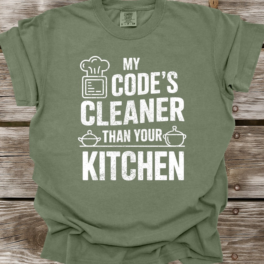 My Code's Cleaner Than Your Kitchen T-Shirt