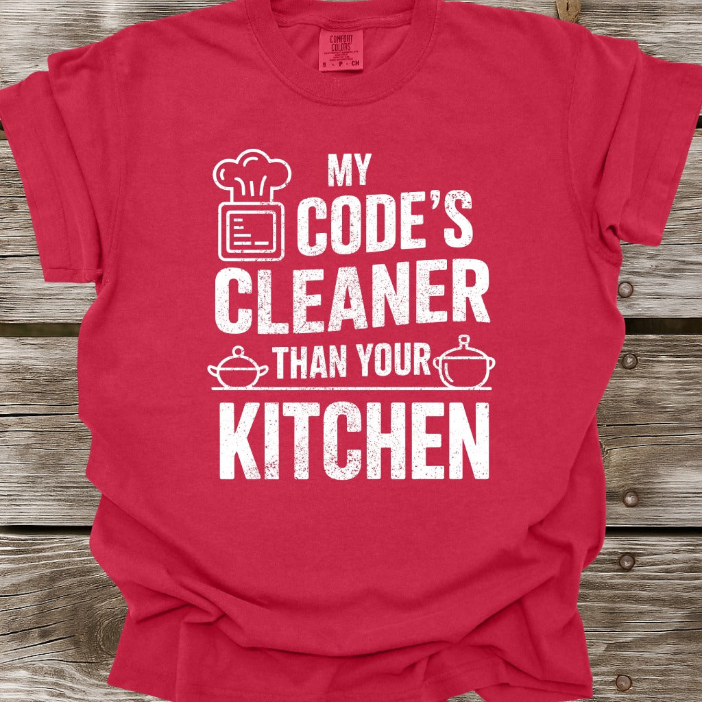 My Code's Cleaner Than Your Kitchen T-Shirt