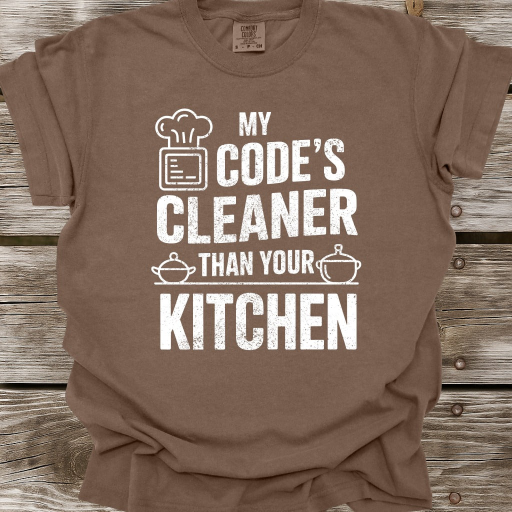 My Code's Cleaner Than Your Kitchen T-Shirt