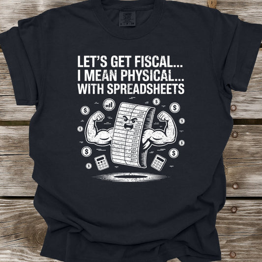 Let's Get Fiscal T-Shirt