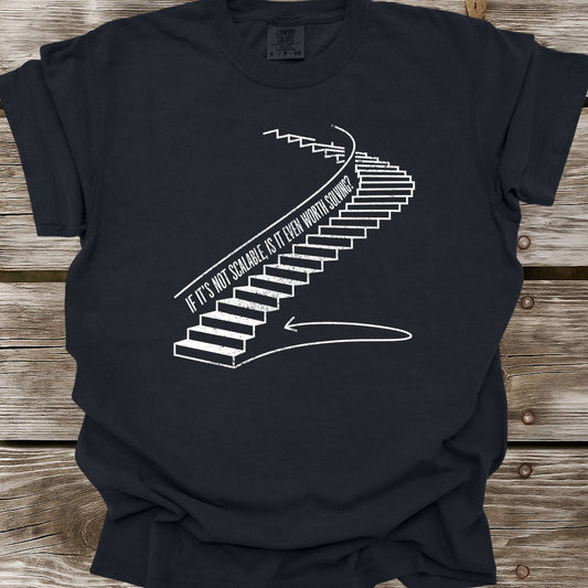 If It's Not Scalable T-Shirt