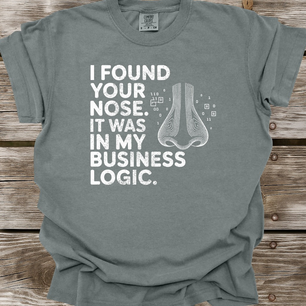 I Found Your Nose T-Shirt
