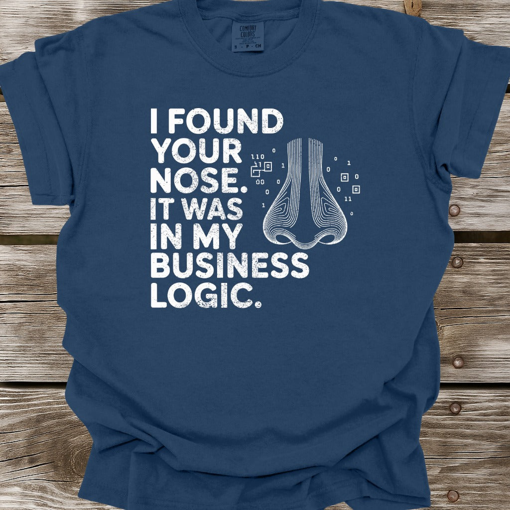 I Found Your Nose T-Shirt