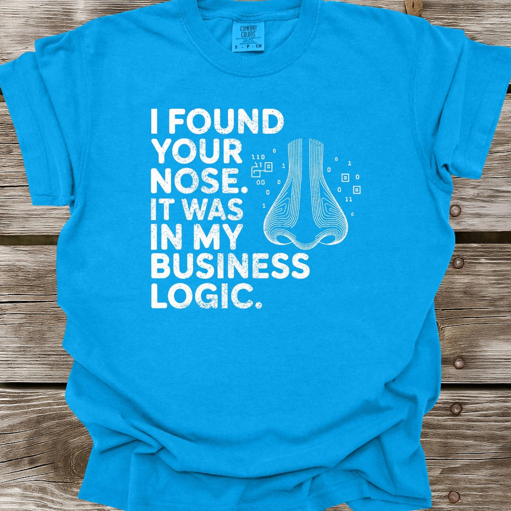 I Found Your Nose T-Shirt