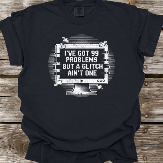 99 Problems T-Shirt