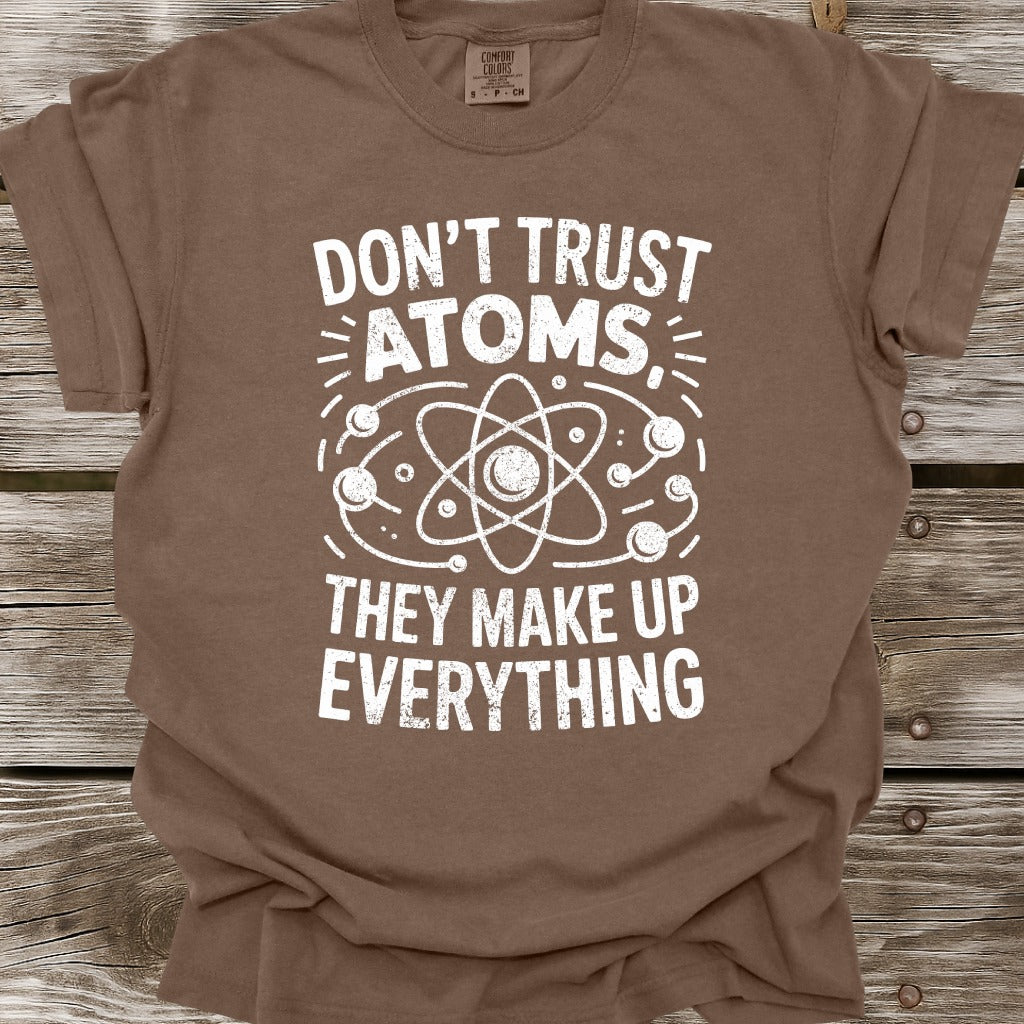 Don't Trust Atoms T-Shirt