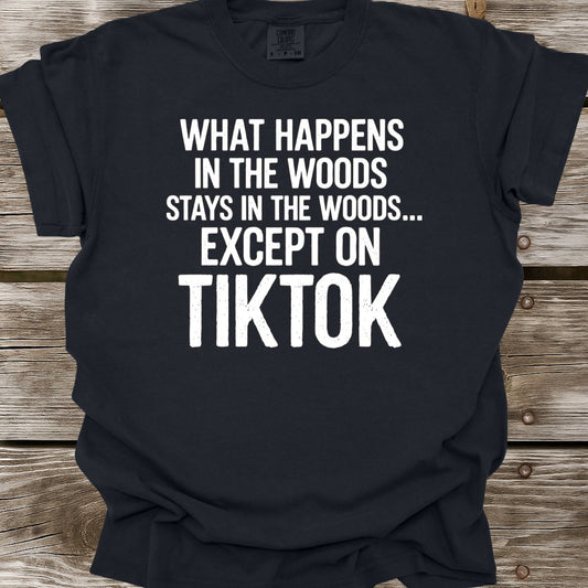 What Happens In The Woods T-Shirt