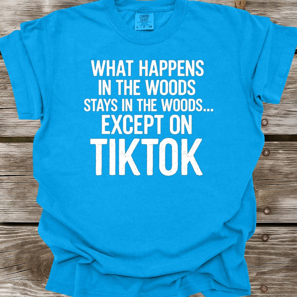 What Happens In The Woods T-Shirt