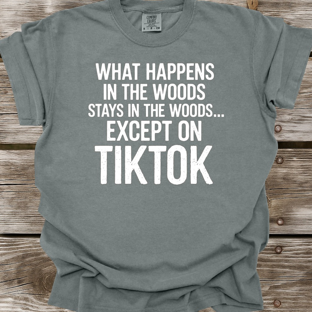 What Happens In The Woods T-Shirt