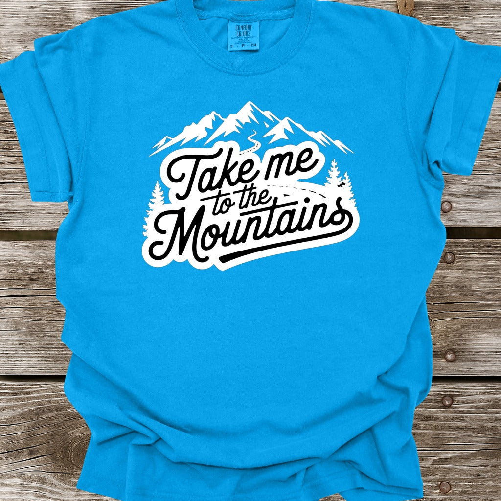 Take Me To The Mountains T-Shirt