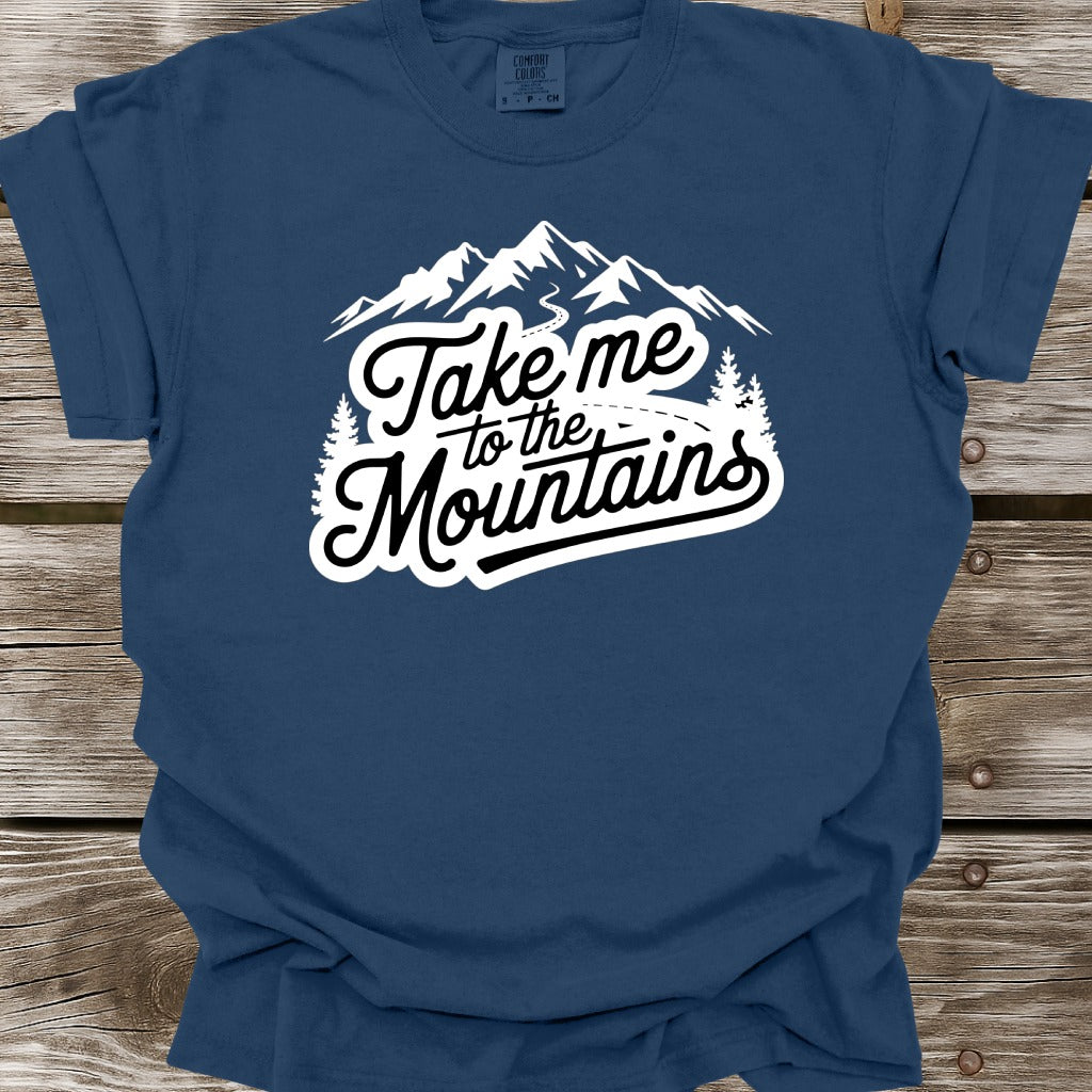 Take Me To The Mountains T-Shirt