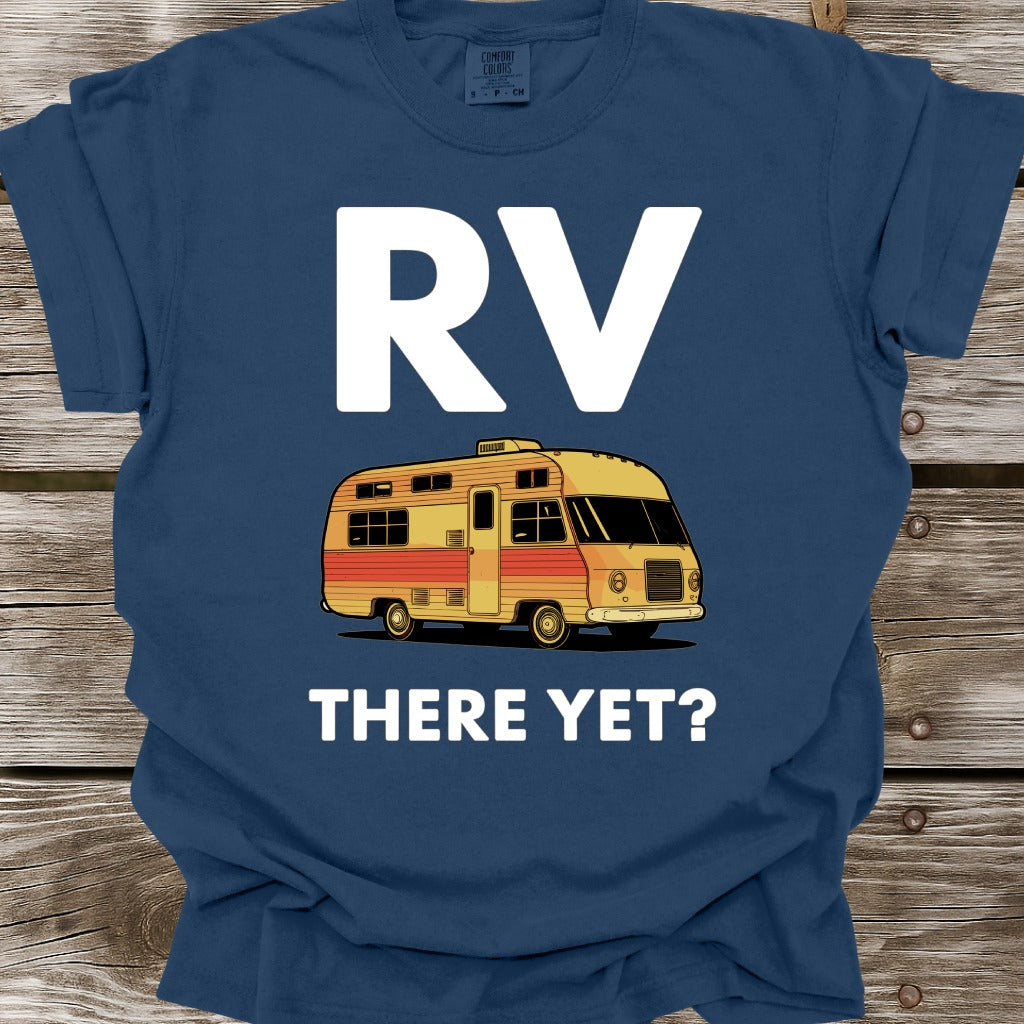 RV There Yet T-Shirt