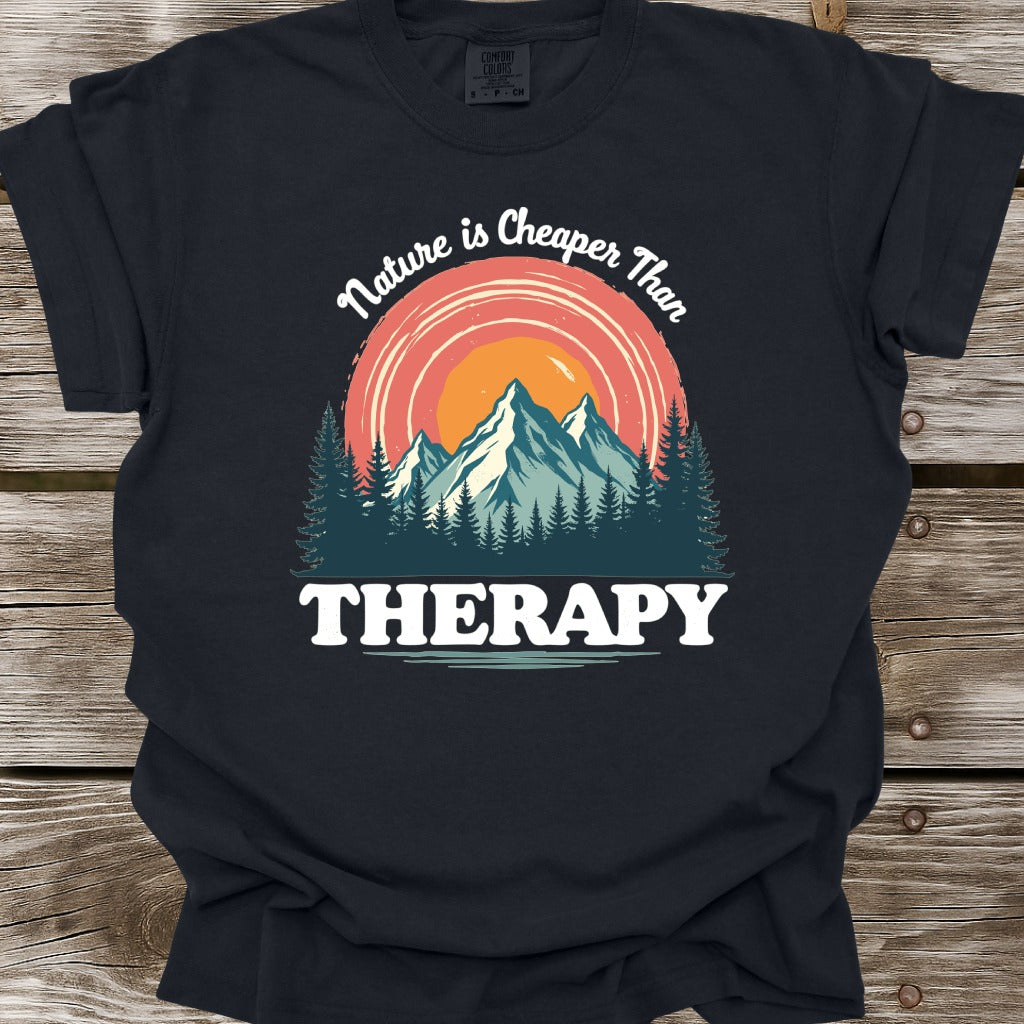 Nature Is Cheaper Than Therapy T-Shirt