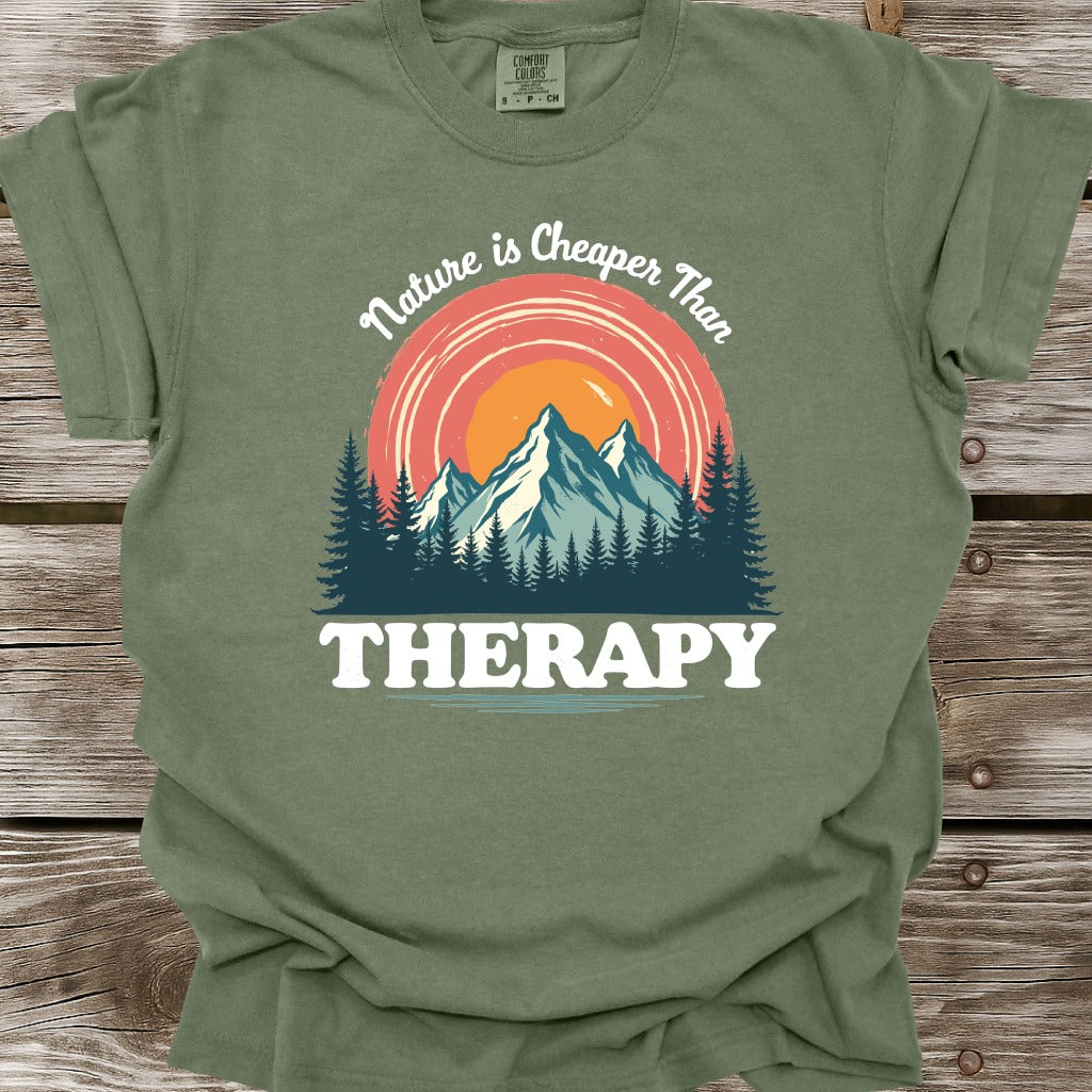 Nature Is Cheaper Than Therapy T-Shirt