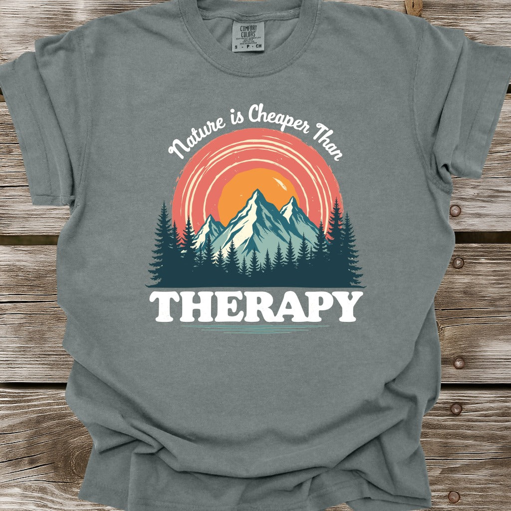 Nature Is Cheaper Than Therapy T-Shirt