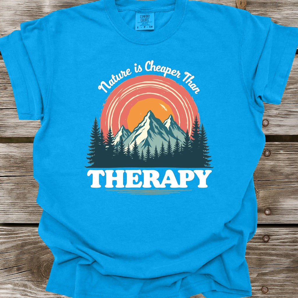 Nature Is Cheaper Than Therapy T-Shirt