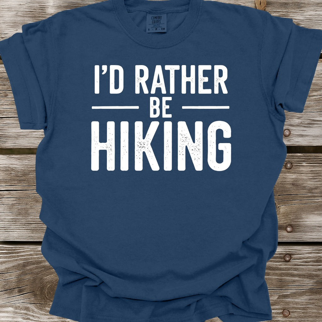 I'd Rather Be Hiking T-Shirt